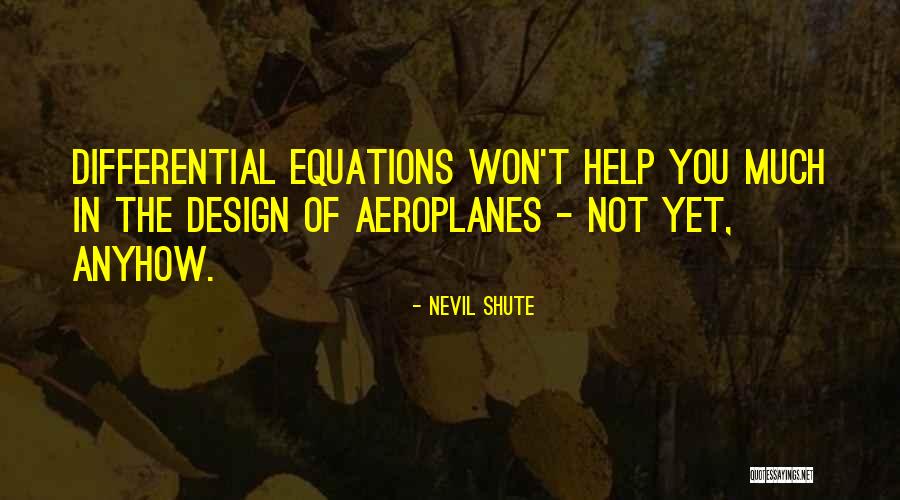 Aeroplanes Quotes By Nevil Shute Aeroplanes Quotes By Nevil Shute