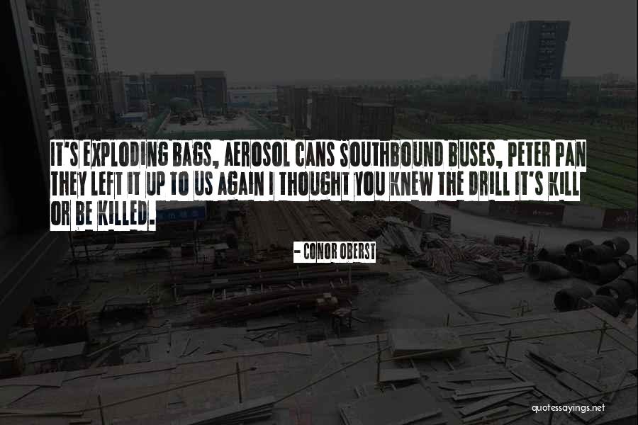 Aerosol Cans Quotes By Conor Oberst Aerosol Cans Quotes By Conor Oberst