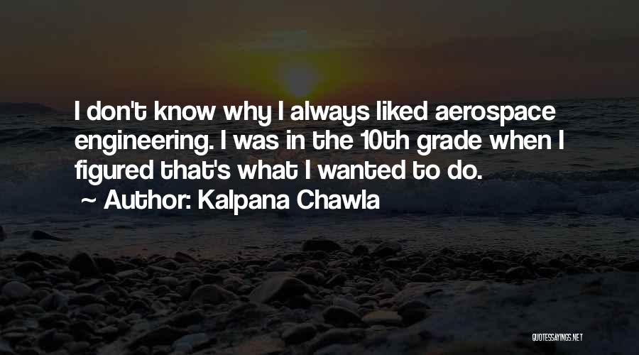 Aerospace Engineering Quotes By Kalpana Chawla