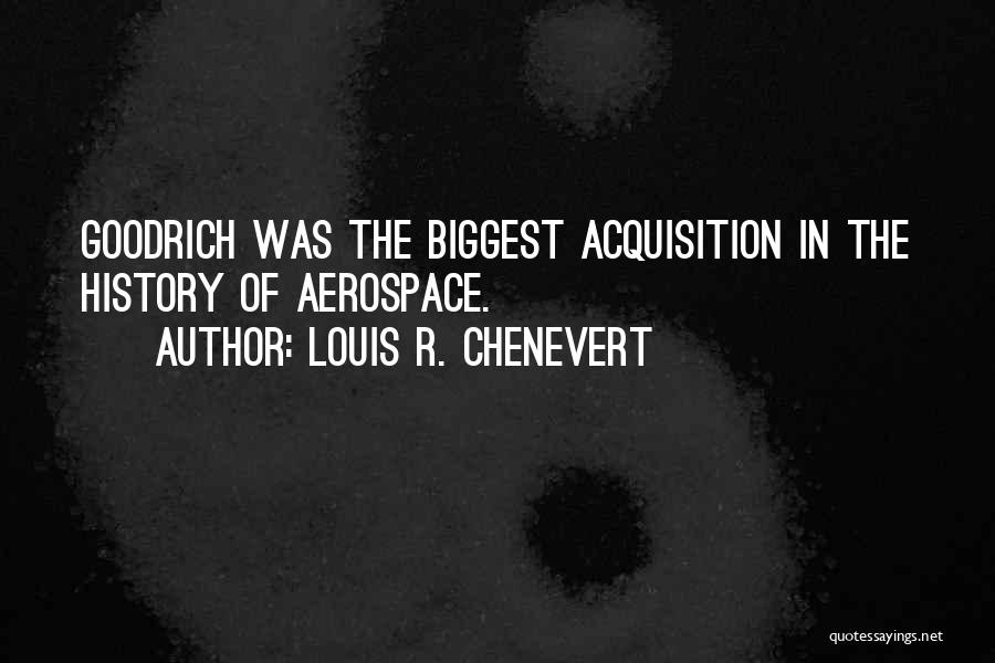 Aerospace Quotes By Louis R. Chenevert