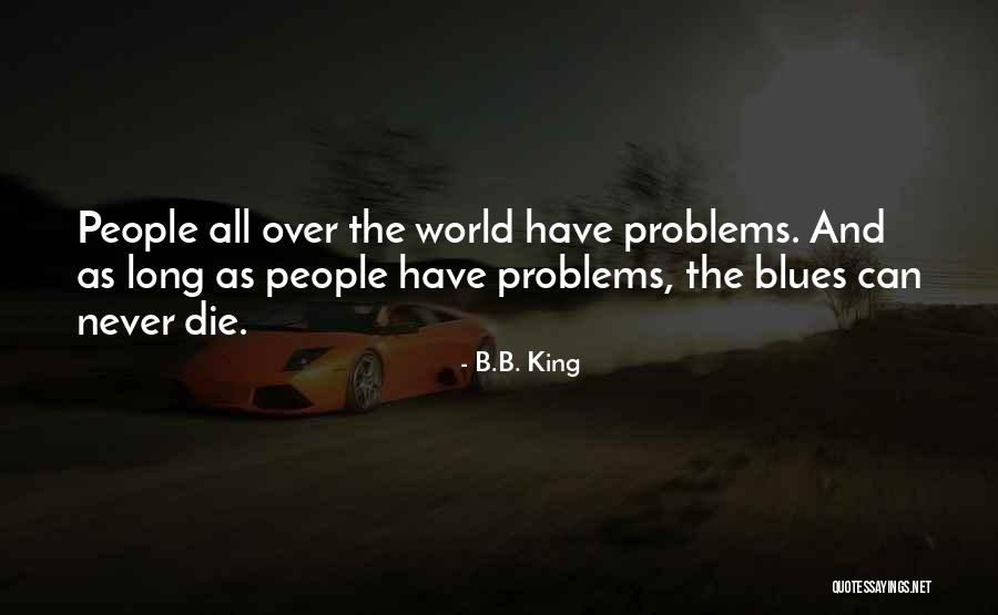 Aerugo Mushroom Quotes By B.B. King Aerugo Mushroom Quotes By B.B. King