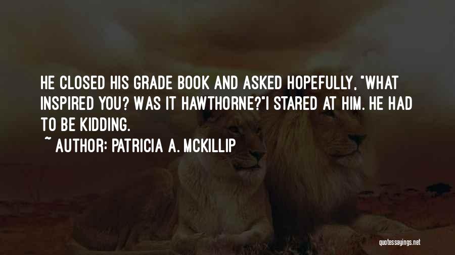 Aerul Imagini Quotes By Patricia A. McKillip