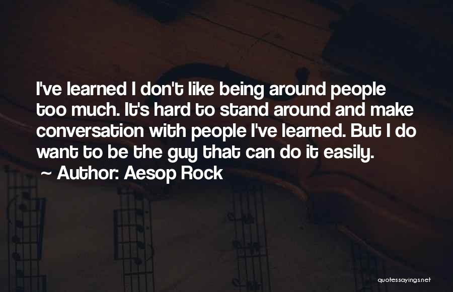 Aesop Rock Quotes 1651478