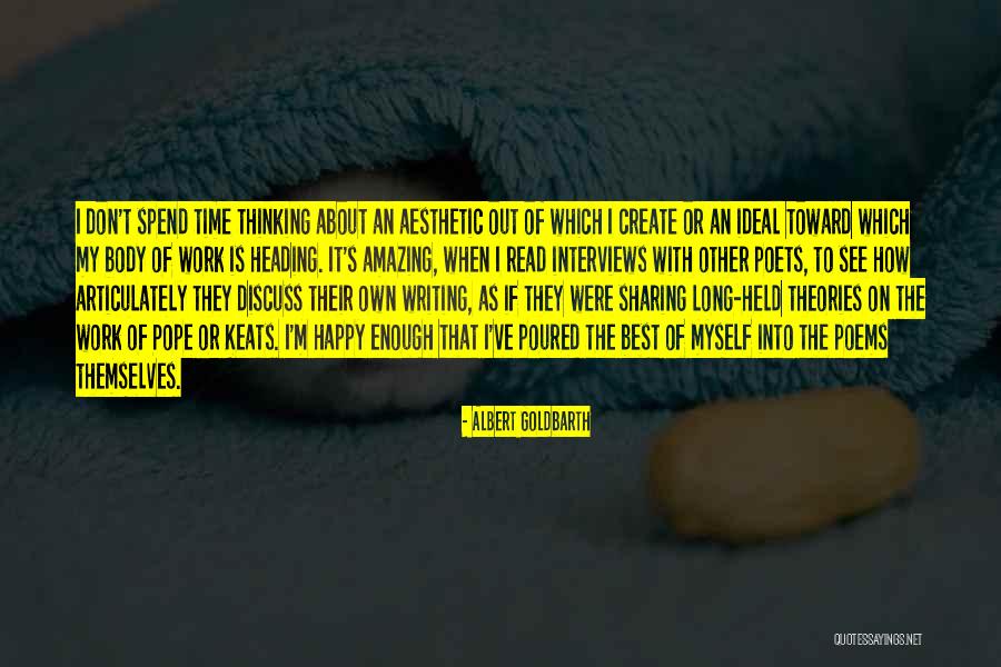 Aesthetic Body Quotes By Albert Goldbarth Aesthetic Body Quotes By Albert Goldbarth