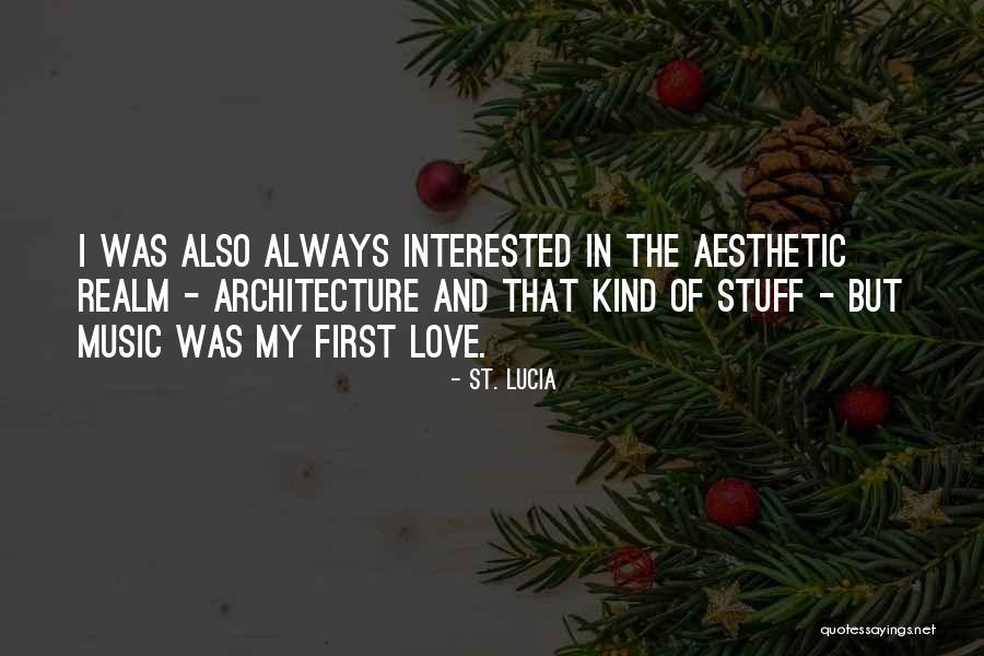 Aesthetic Love Quotes By St. Lucia Aesthetic Love Quotes By St. Lucia