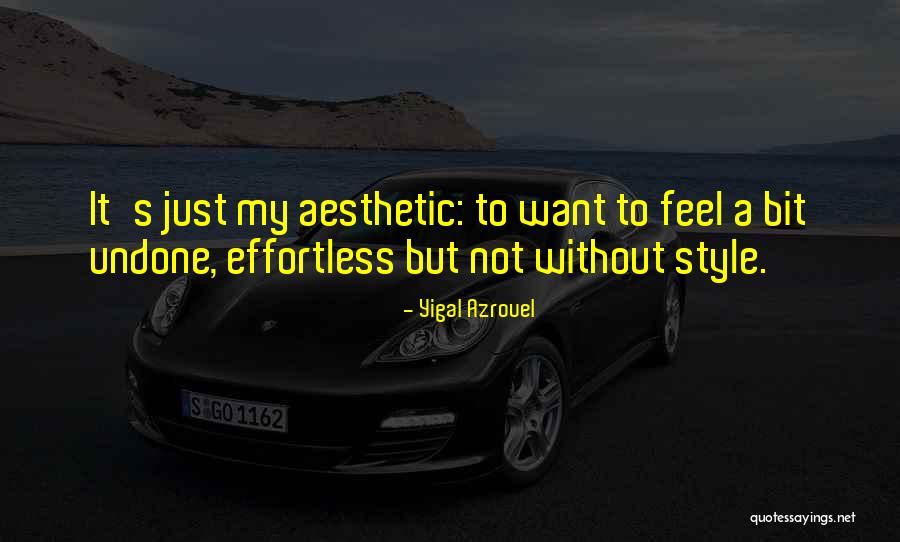 Aesthetic Quotes By Yigal Azrouel