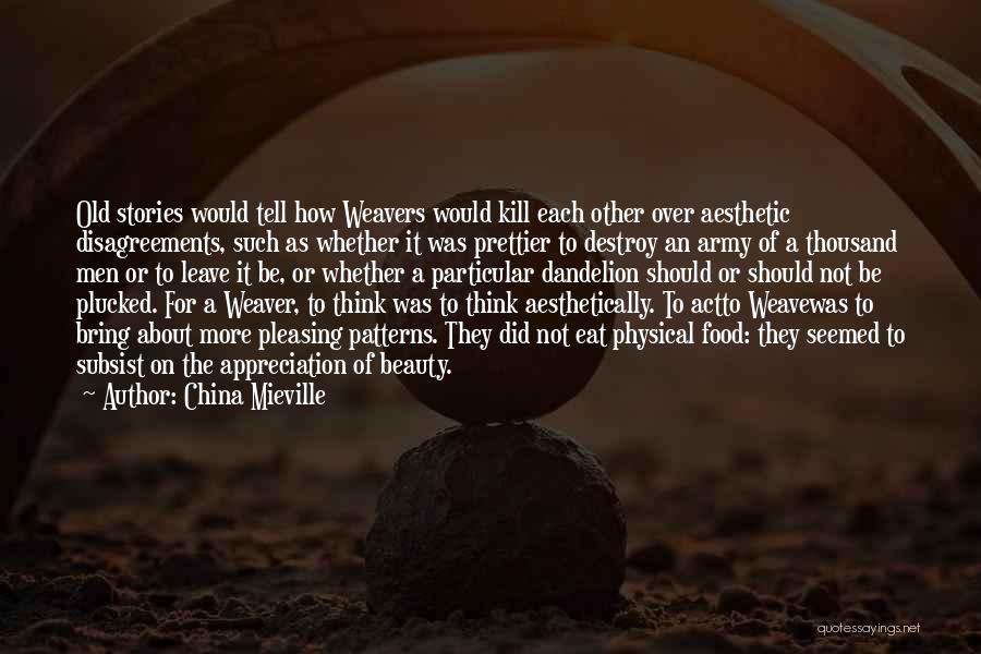 Aesthetically Pleasing Quotes By China Mieville