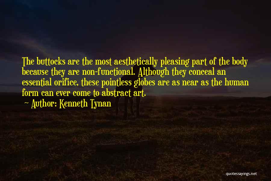 Aesthetically Pleasing Quotes By Kenneth Tynan