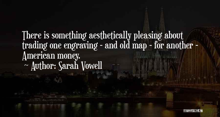 Aesthetically Pleasing Quotes By Sarah Vowell