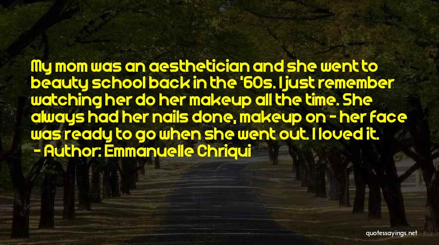 Aesthetician Quotes By Emmanuelle Chriqui