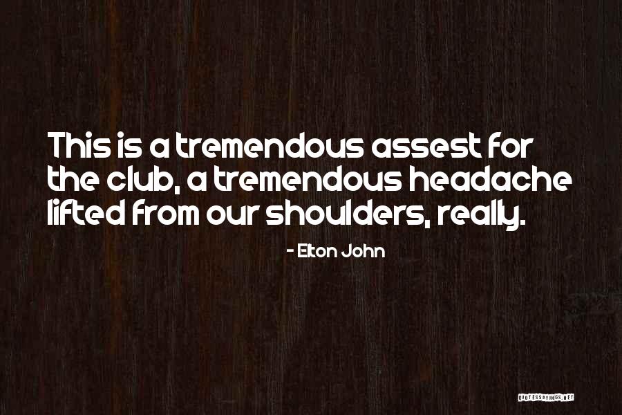 Aestheticians Chattanooga Quotes By Elton John Aestheticians Chattanooga Quotes By Elton John