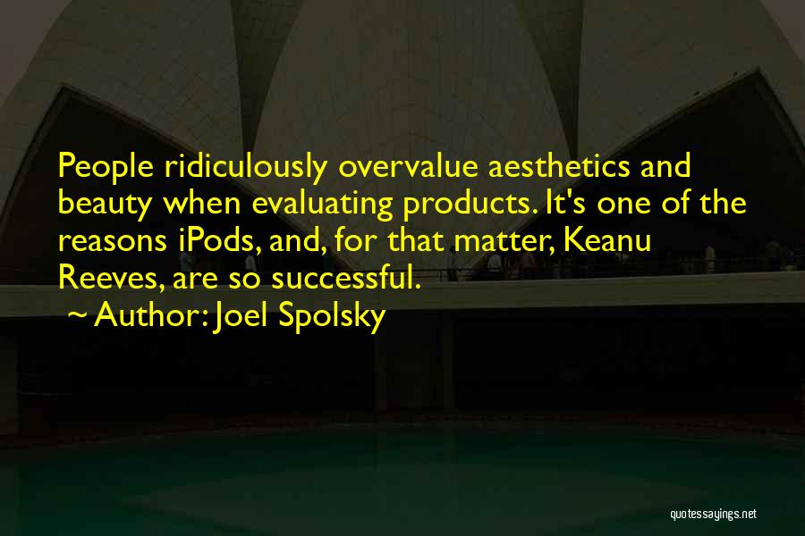 Aesthetics Quotes By Joel Spolsky