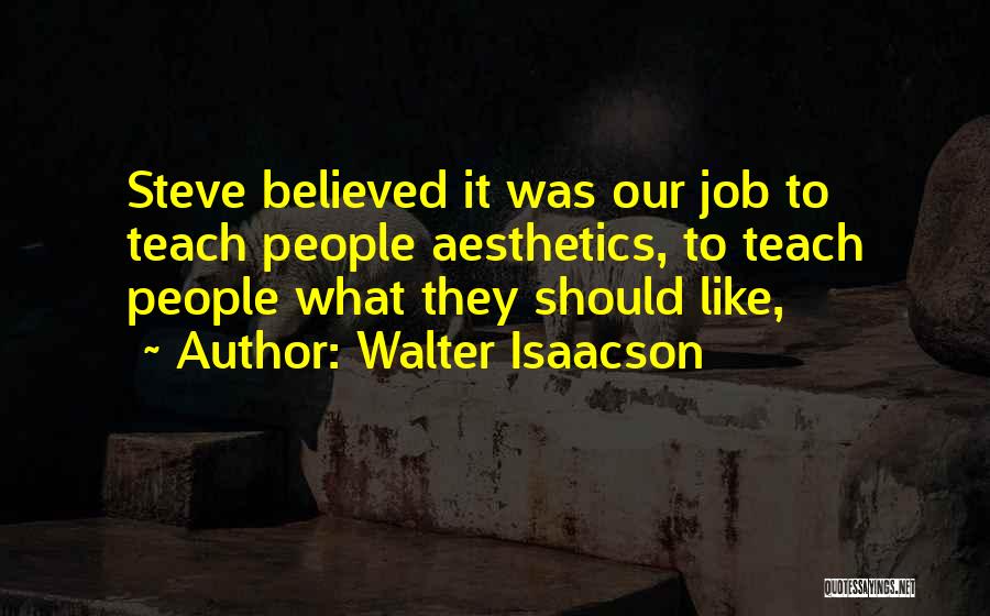 Aesthetics Quotes By Walter Isaacson