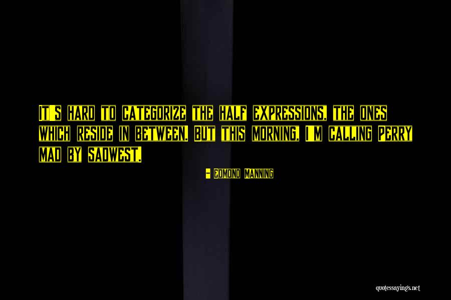 Aethersand Quotes By Edmond Manning Aethersand Quotes By Edmond Manning