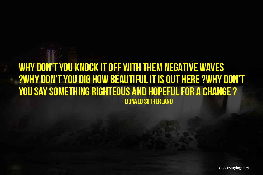 Aew Quotes By Donald Sutherland Aew Quotes By Donald Sutherland