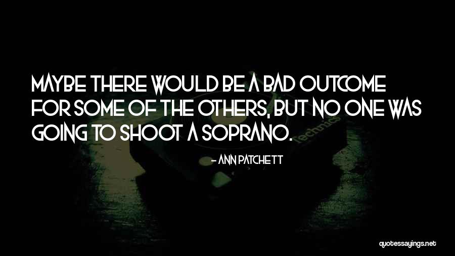Afanani Quotes By Ann Patchett