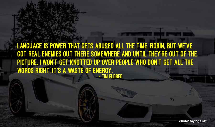 Afanarse Segun Quotes By Tim Eldred Afanarse Segun Quotes By Tim Eldred