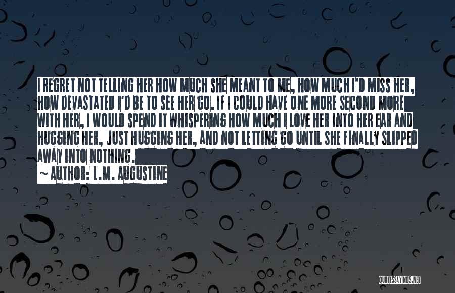 Afeioar Quotes By L.M. Augustine