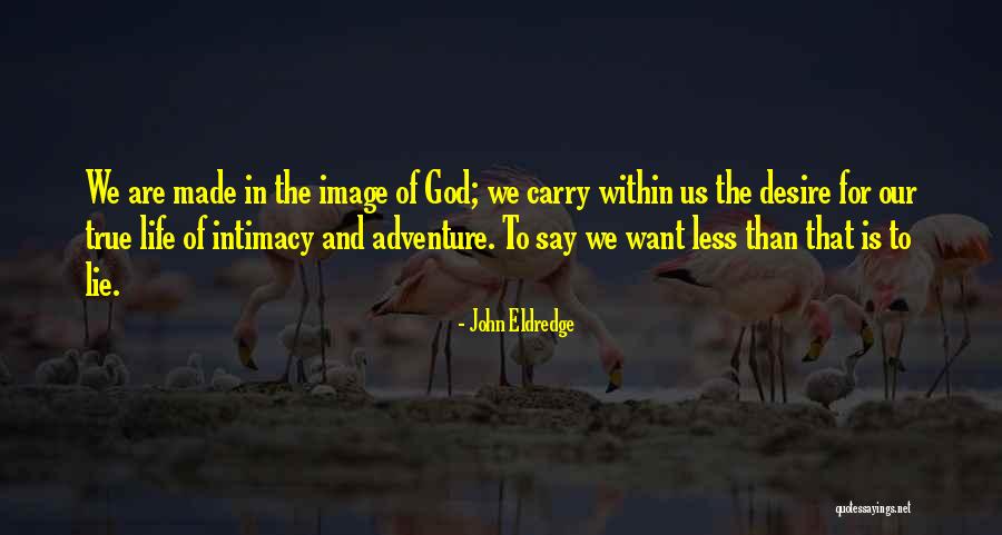 Afeitadoras Quotes By John Eldredge Afeitadoras Quotes By John Eldredge