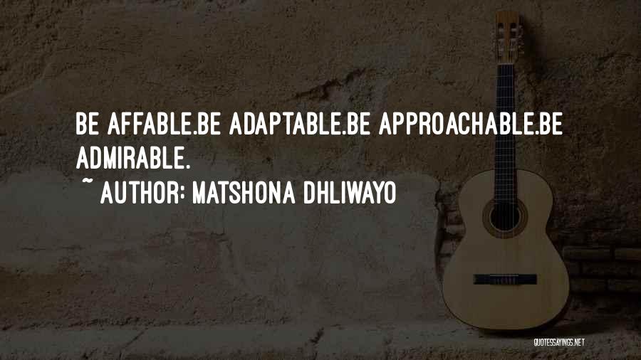 Affable Quotes By Matshona Dhliwayo