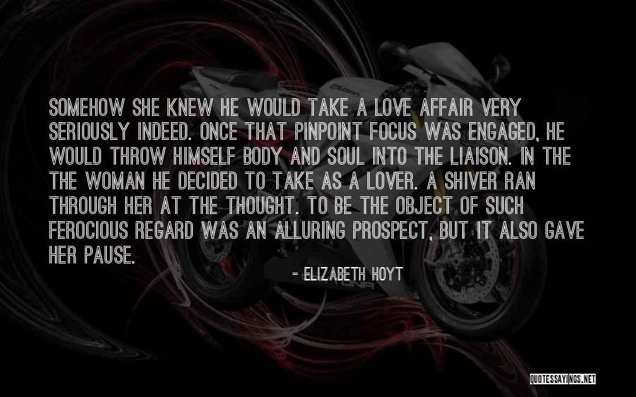 Affair Love Quotes By Elizabeth Hoyt Affair Love Quotes By Elizabeth Hoyt