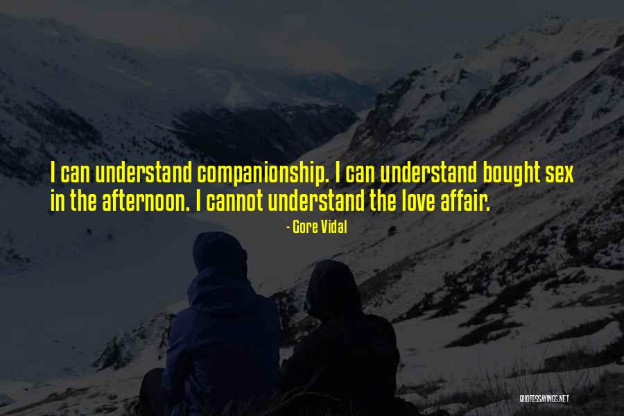 Affair Love Quotes By Gore Vidal Affair Love Quotes By Gore Vidal