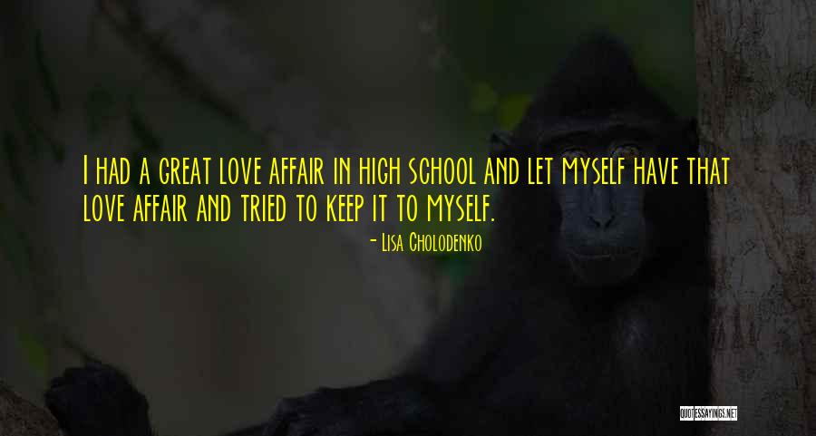 Affair Love Quotes By Lisa Cholodenko Affair Love Quotes By Lisa Cholodenko