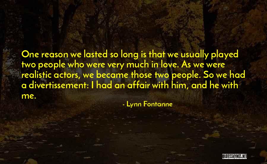 Affair Love Quotes By Lynn Fontanne Affair Love Quotes By Lynn Fontanne
