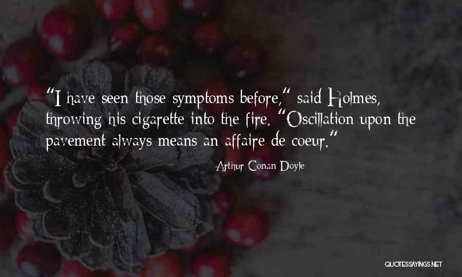 Affaire De Coeur Quotes By Arthur Conan Doyle Affaire De Coeur Quotes By Arthur Conan Doyle