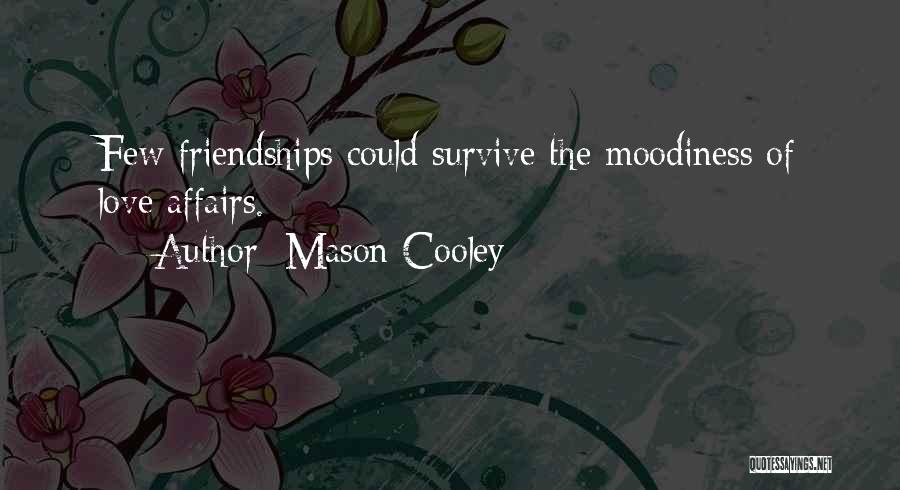 Affairs Love Quotes By Mason Cooley