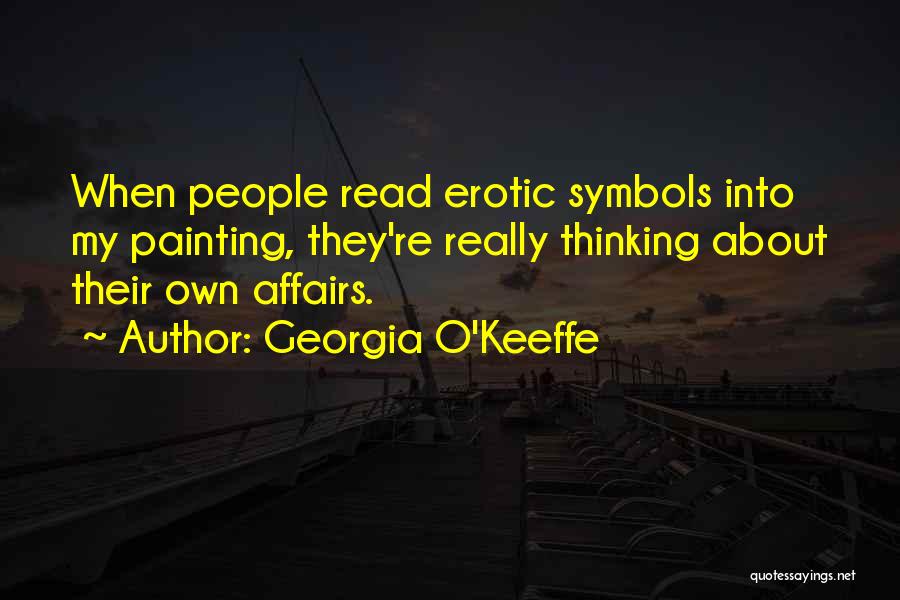 Affairs O Quotes By Georgia O'Keeffe