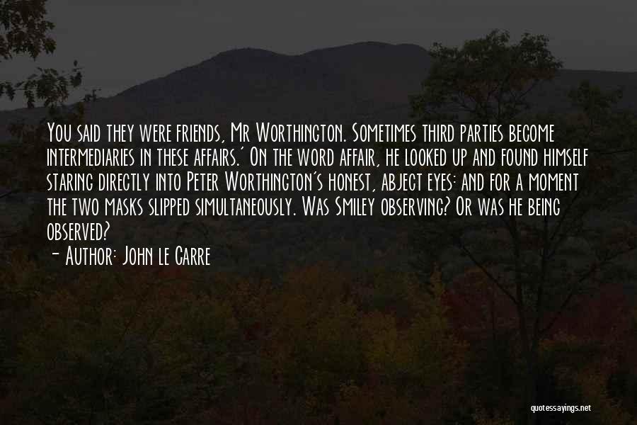 Affairs O Quotes By John Le Carre