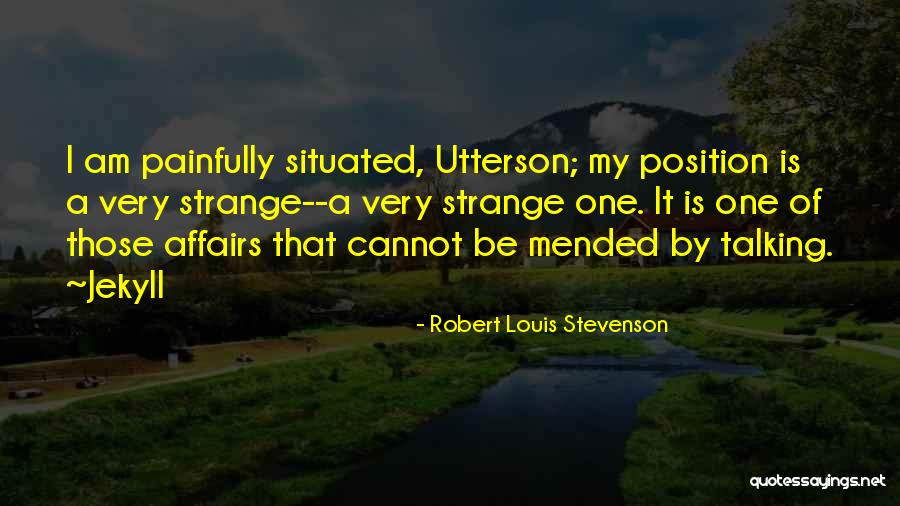 Affairs O Quotes By Robert Louis Stevenson