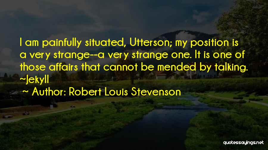 Affairs Quotes By Robert Louis Stevenson