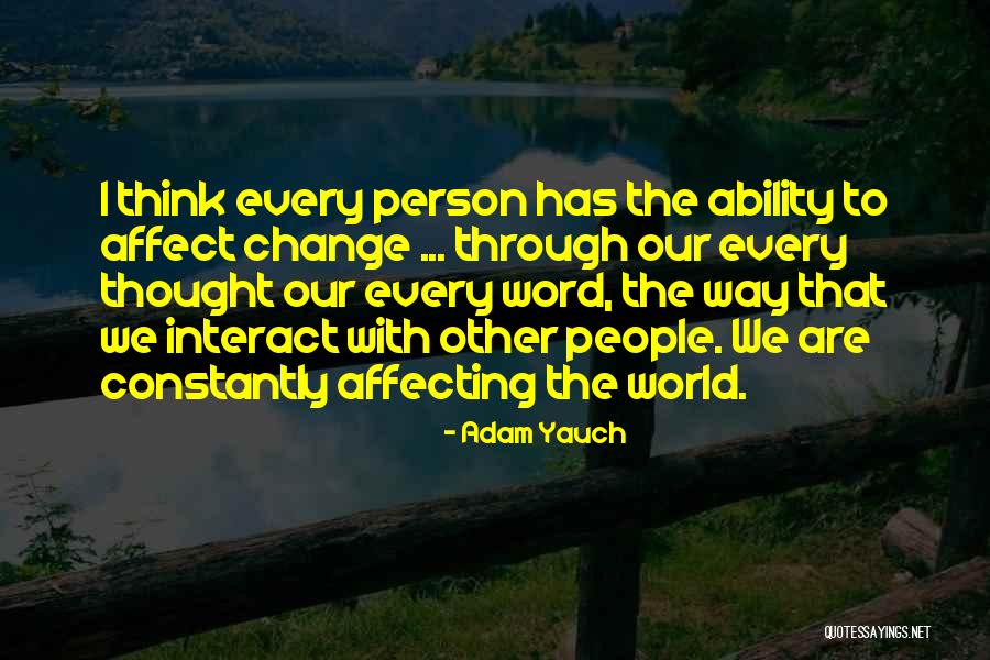 Affect Change Quotes By Adam Yauch Affect Change Quotes By Adam Yauch