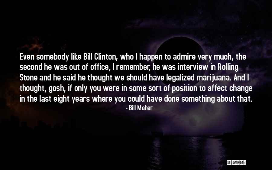 Affect Change Quotes By Bill Maher Affect Change Quotes By Bill Maher