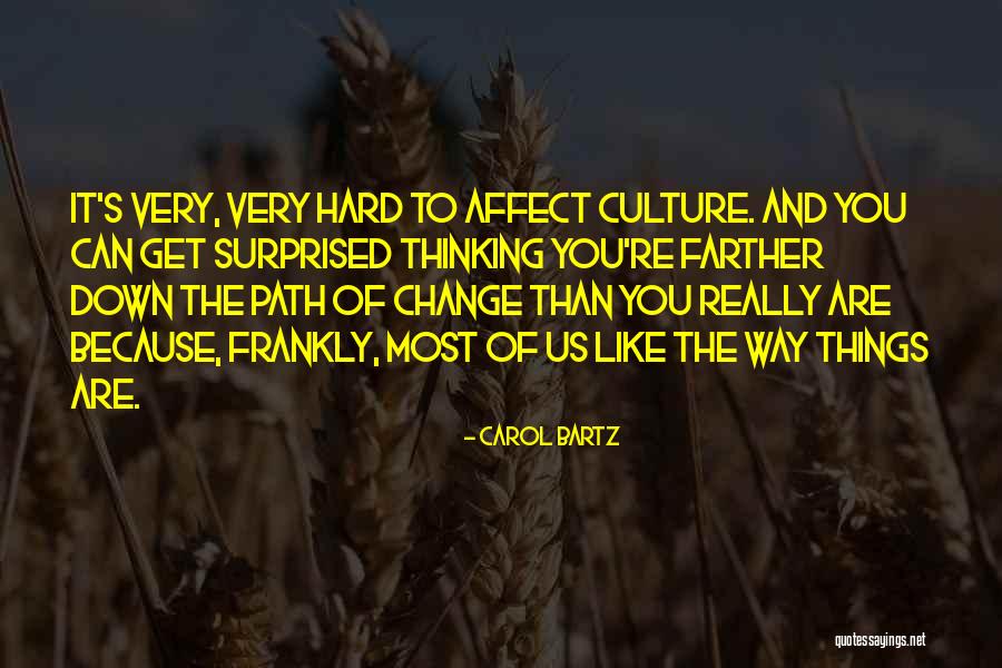Affect Change Quotes By Carol Bartz Affect Change Quotes By Carol Bartz
