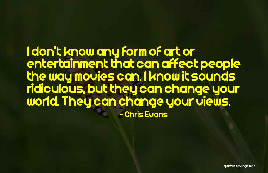 Affect Change Quotes By Chris Evans Affect Change Quotes By Chris Evans
