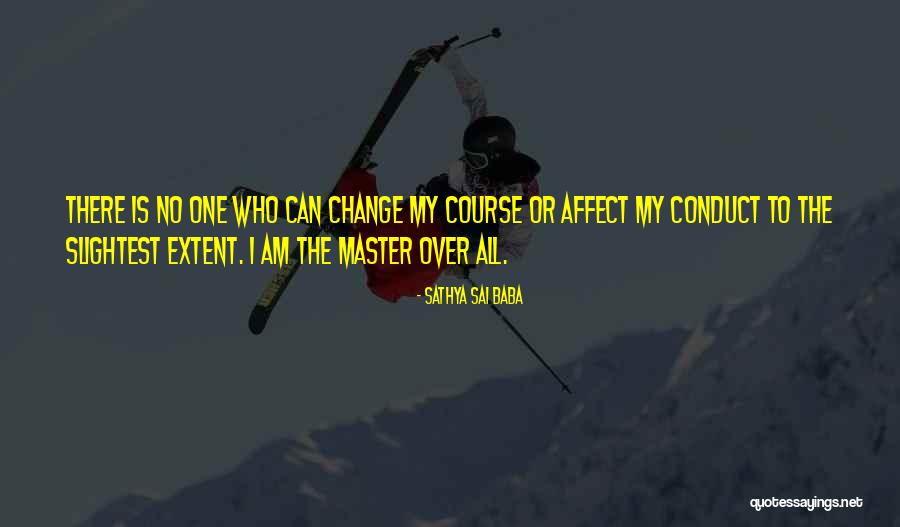 Affect Change Quotes By Sathya Sai Baba Affect Change Quotes By Sathya Sai Baba