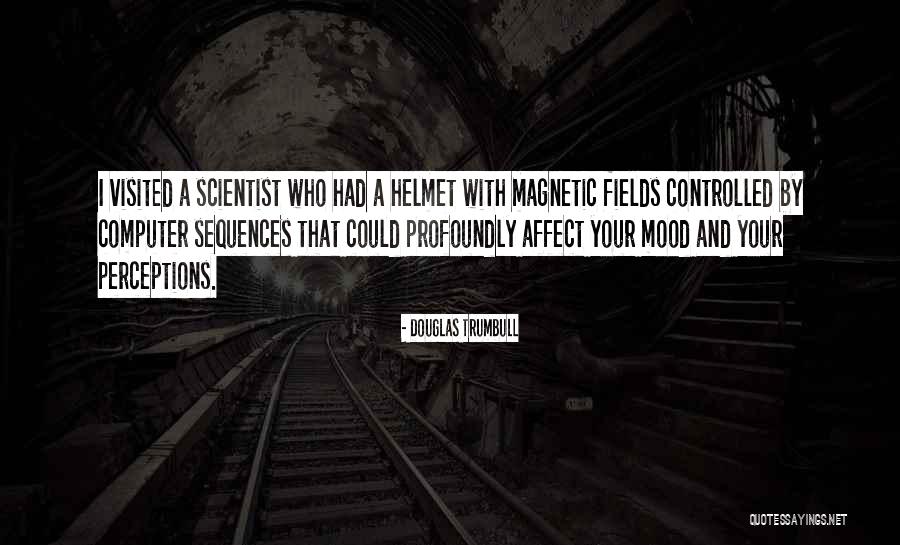 Affect Quotes By Douglas Trumbull Affect Quotes By Douglas Trumbull
