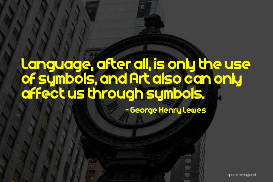 Affect Quotes By George Henry Lewes Affect Quotes By George Henry Lewes