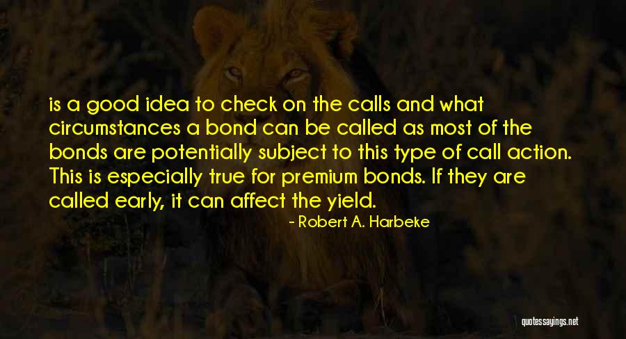 Affect Quotes By Robert A. Harbeke Affect Quotes By Robert A. Harbeke