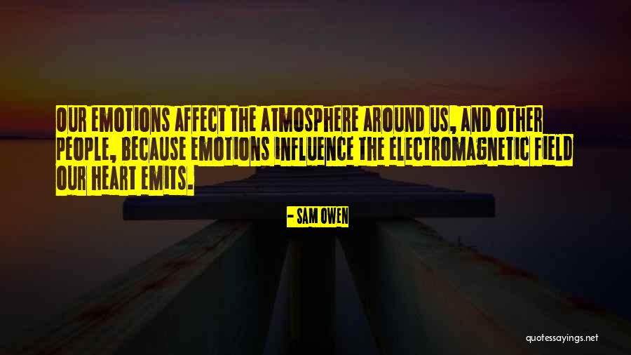 Affect Quotes By Sam Owen Affect Quotes By Sam Owen