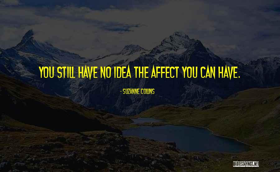 Affect Quotes By Suzanne Collins Affect Quotes By Suzanne Collins