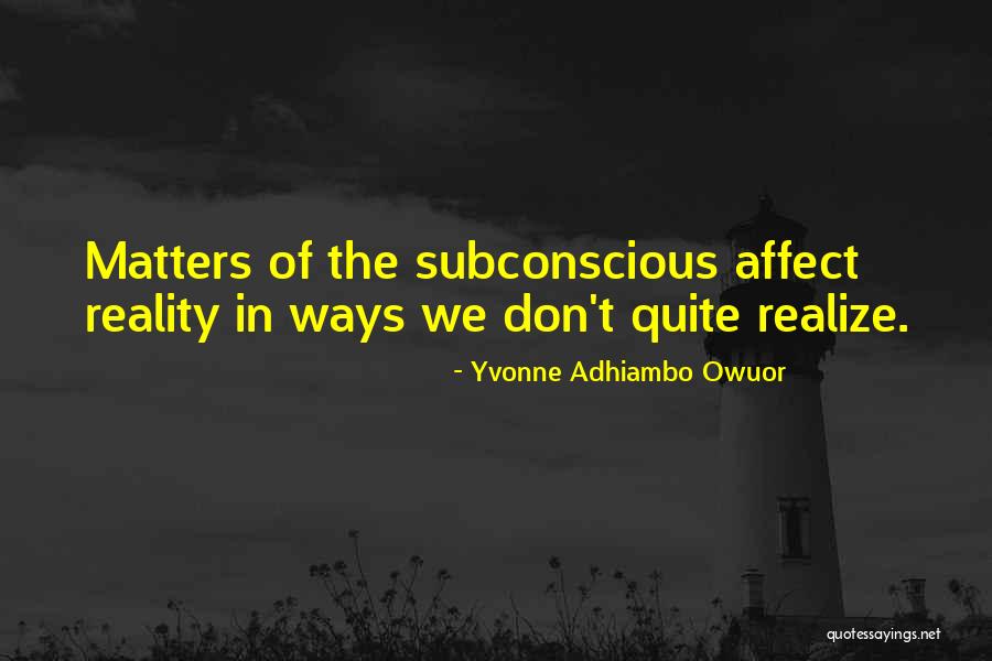 Affect Quotes By Yvonne Adhiambo Owuor Affect Quotes By Yvonne Adhiambo Owuor