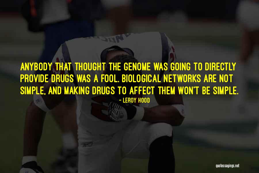 Affect Them Quotes By Leroy Hood Affect Them Quotes By Leroy Hood