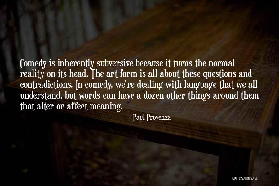 Affect Them Quotes By Paul Provenza Affect Them Quotes By Paul Provenza