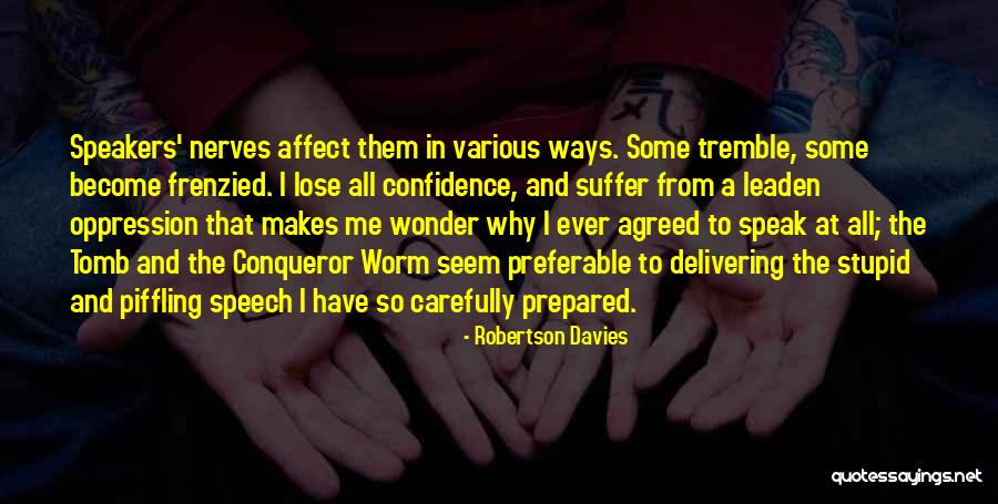 Affect Them Quotes By Robertson Davies Affect Them Quotes By Robertson Davies
