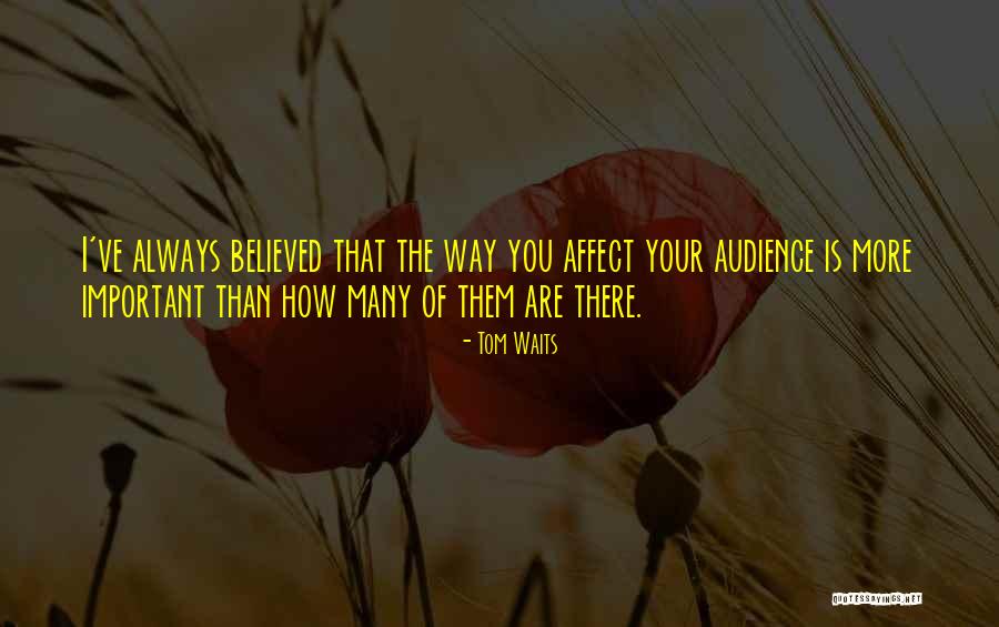 Affect Them Quotes By Tom Waits Affect Them Quotes By Tom Waits