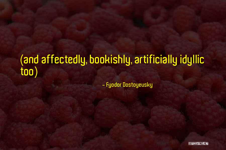 Affectedly Quotes By Fyodor Dostoyevsky Affectedly Quotes By Fyodor Dostoyevsky